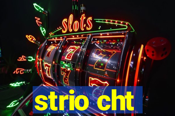 strio cht